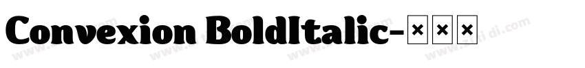 Convexion BoldItalic字体转换